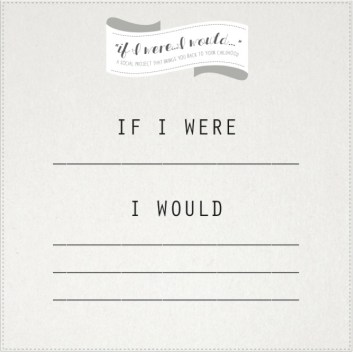 If I were…I would…1